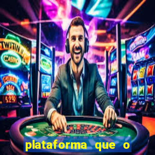 plataforma que o buzeira joga